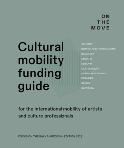 On the Move, "Cultural Mobility Funding Guide – Focus on the Balkan Region", September 2022.