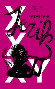 <i>Razvezani jezik XXXY</i> edition of the <!--LINK'" 0:306--> dictionary, published by the <!--LINK'" 0:307-->, 2014