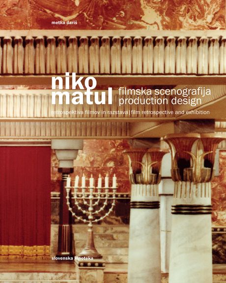 Niko Matul : filmska scenografija = production design : retrospektiva filmov in razstava = film retrospective and exhibition exhibition catalogue, Slovenian Cinematheque and Jakopič Gallery, 2013