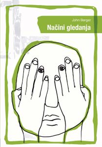<i>Načini gledanja</i>, slovenian translation of <i>Ways of Seeing</i> by John Berger. Published by <!--LINK'" 0:170--> <i>Transitions</i> book series